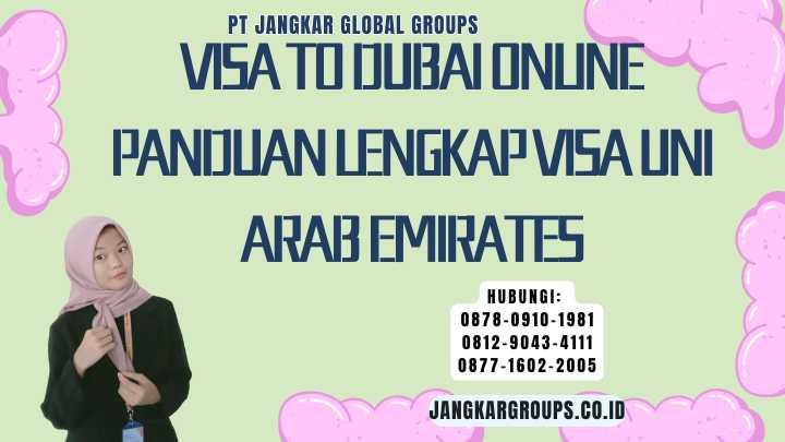 Visa To Dubai Online Panduan Lengkap Visa Uni Arab Emirates