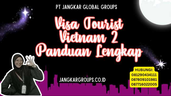 Visa Tourist Vietnam 2 Panduan Lengkap