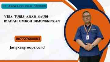 Visa Turis Arab Saudi Ibadah Umroh Dimungkinkan