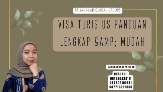 Visa Turis US Panduan Lengkap & Mudah