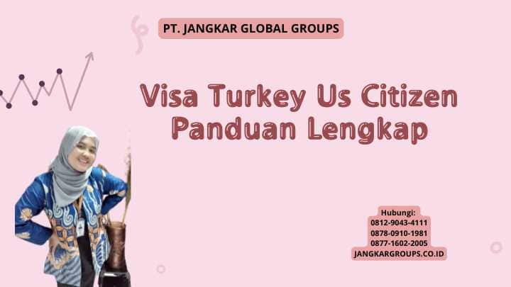 Visa Turkey Us Citizen Panduan Lengkap
