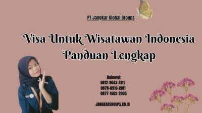 Visa Untuk Wisatawan Indonesia Panduan Lengkap