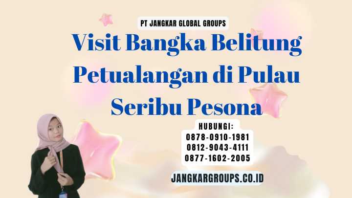 Visit Bangka Belitung Petualangan di Pulau Seribu Pesona