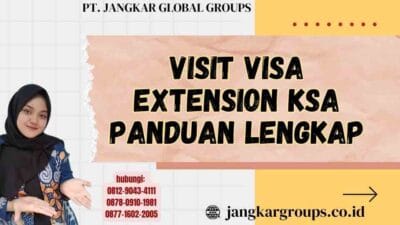 Visit Visa Extension Ksa Panduan Lengkap