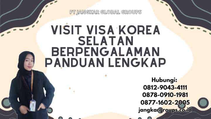 Visit Visa Korea Selatan Berpengalaman Panduan Lengkap