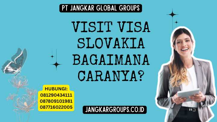 Visit Visa Slovakia Bagaimana Caranya?