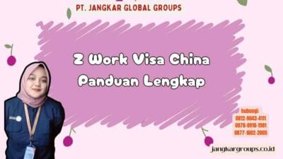 Z Work Visa China Panduan Lengkap
