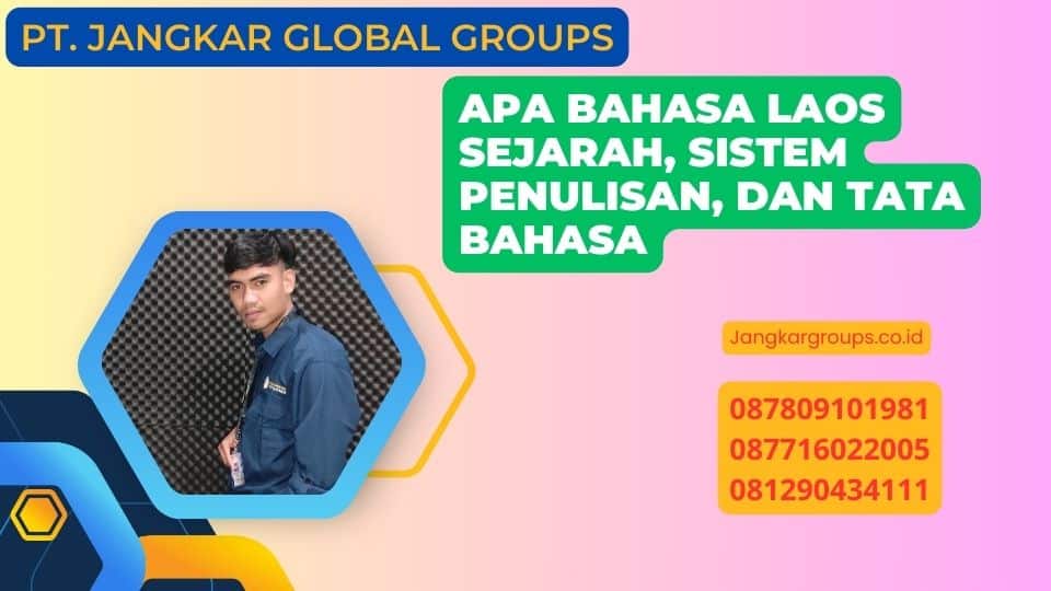 Apa Bahasa Laos Sejarah, Sistem Penulisan, dan Tata Bahasa