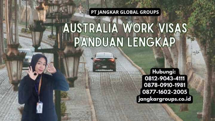 Australia Work Visas Panduan Lengkap