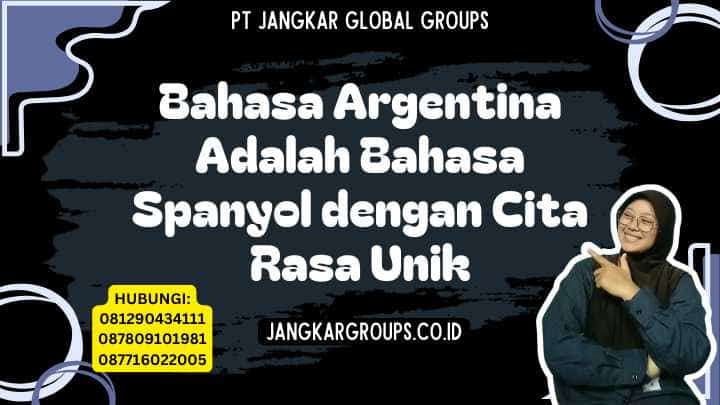 Bahasa Argentina Adalah Bahasa Spanyol dengan Cita Rasa Unik