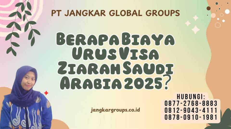 Berapa Biaya Urus Visa Ziarah Saudi Arabia 2025