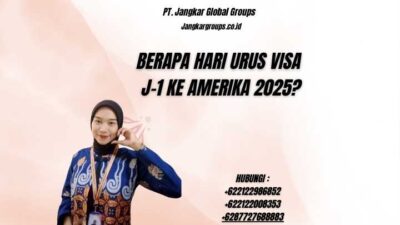 Berapa Hari Urus Visa J-1 ke Amerika 2025?