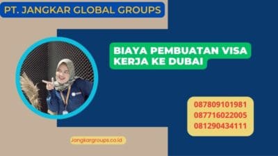 Biaya Pembuatan Visa Kerja Ke Dubai