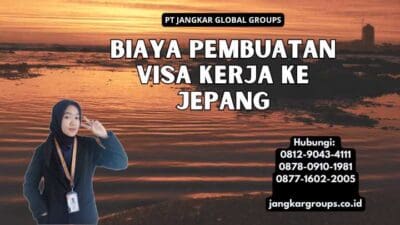 Biaya Pembuatan Visa Kerja Ke Jepang