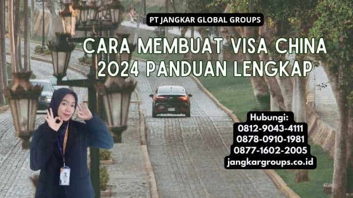 Cara Membuat Visa China 2024 Panduan Lengkap