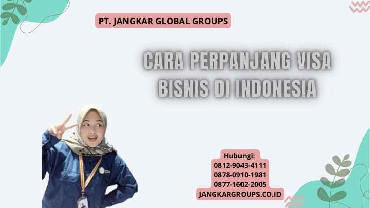 Cara Perpanjang Visa Bisnis di Indonesia