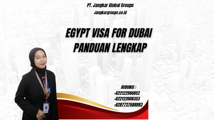 Egypt Visa For Dubai Panduan Lengkap