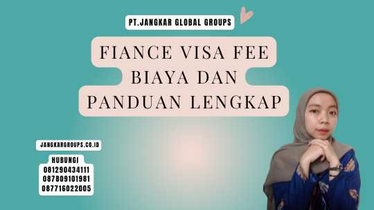 Fiance Visa Fee Biaya dan Panduan Lengkap