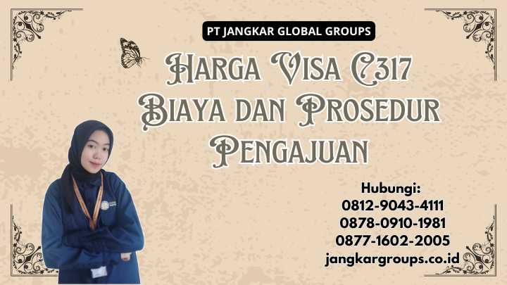 Harga Visa C317 Biaya dan Prosedur Pengajuan