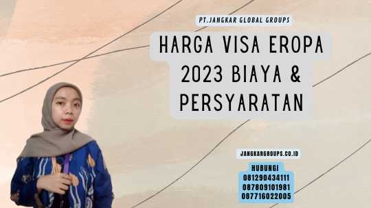 Harga Visa Eropa 2023 Biaya & Persyaratan