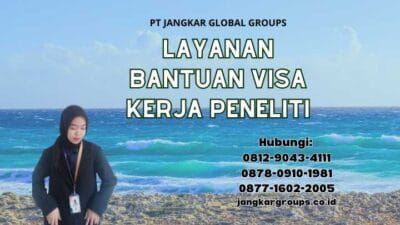 Layanan Bantuan Visa Kerja Peneliti