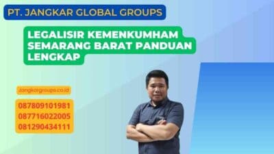 Legalisir Kemenkumham Semarang Barat Panduan Lengkap