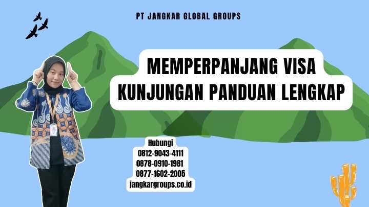 Memperpanjang Visa Kunjungan Panduan Lengkap