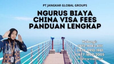 Ngurus Biaya China Visa Fees Panduan Lengkap