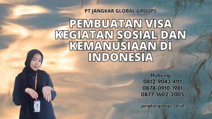 Pembuatan Visa Kegiatan Sosial dan Kemanusiaan di Indonesia