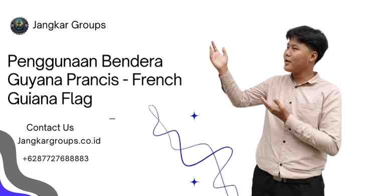 Penggunaan Bendera Guyana Prancis - French Guiana Flag