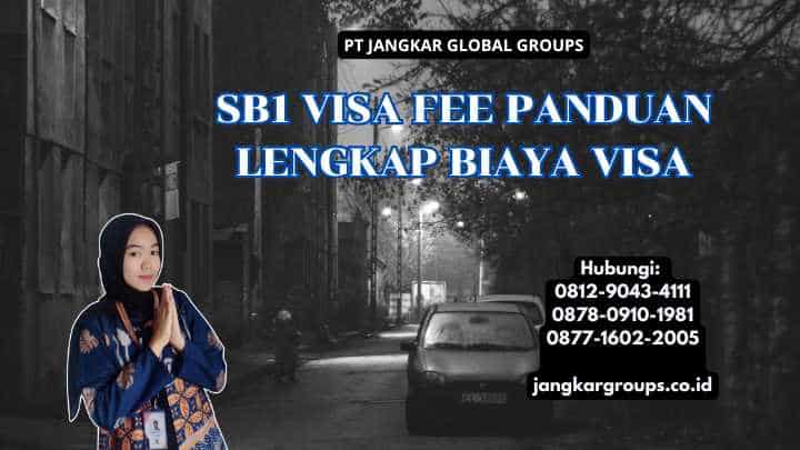 Sb1 Visa Fee Panduan Lengkap Biaya Visa