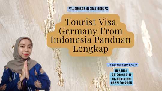 Tourist Visa Germany From Indonesia Panduan Lengkap