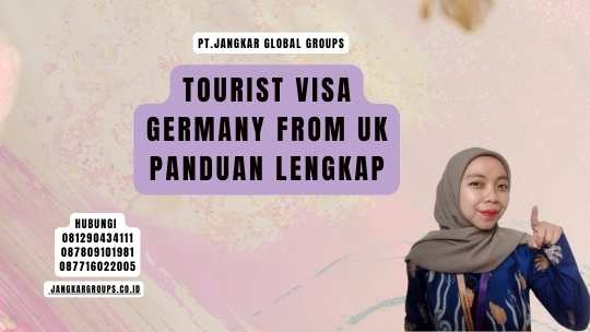Tourist Visa Germany From Uk Panduan Lengkap