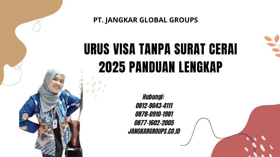 Urus Visa Tanpa Surat Cerai 2025 Panduan Lengkap