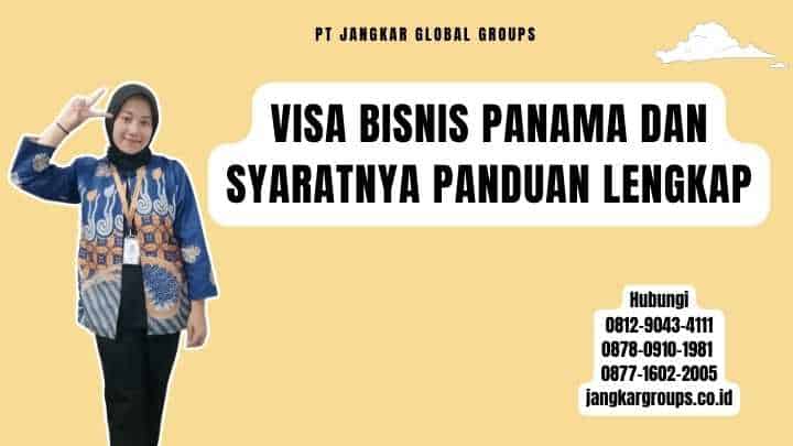 Visa Bisnis Panama Dan Syaratnya Panduan Lengkap