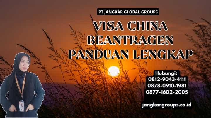 Visa China Beantragen Panduan Lengkap