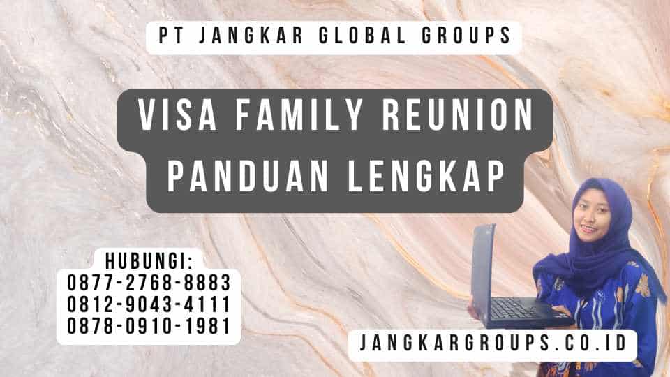 Visa Family Reunion Panduan Lengkap