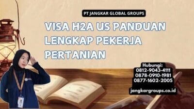 Visa H2a Us Panduan Lengkap Pekerja Pertanian