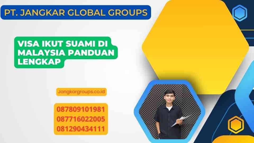 Visa Ikut Suami Di Malaysia Panduan Lengkap