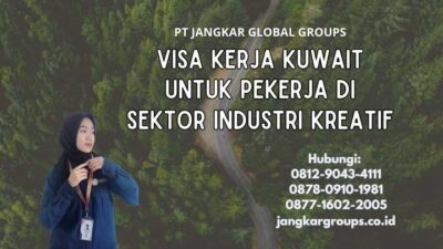 Visa Kerja Kuwait Untuk Pekerja Di Sektor Industri Kreatif