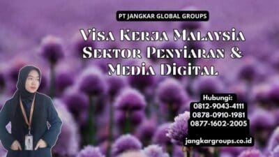 Visa Kerja Malaysia Sektor Penyiaran & Media Digital