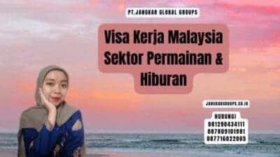 Visa Kerja Malaysia Sektor Permainan & Hiburan