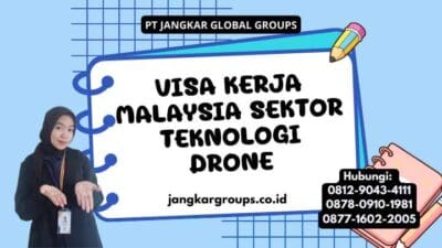 Visa Kerja Malaysia Sektor Teknologi Drone