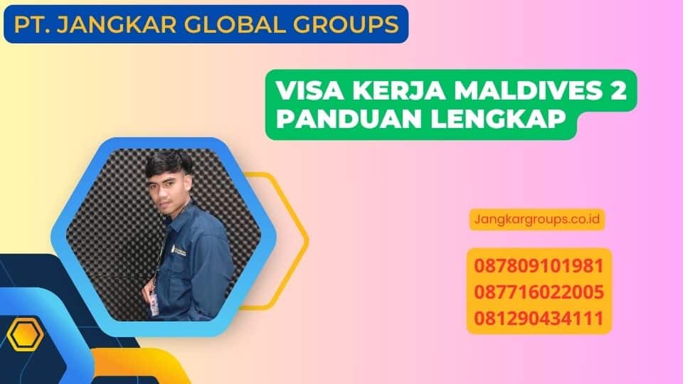 Visa Kerja Maldives 2 Panduan Lengkap