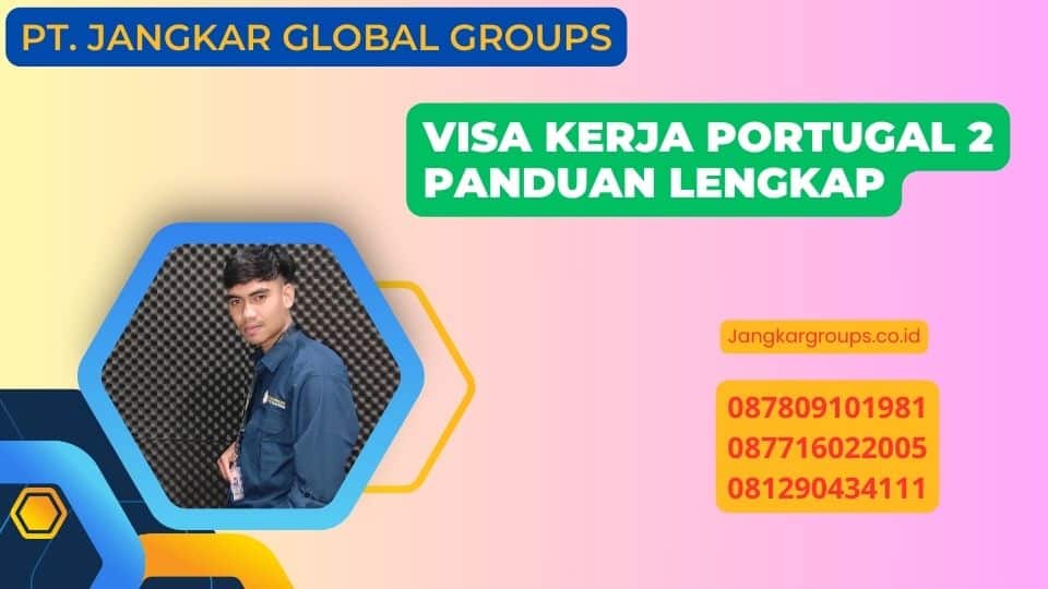 Visa Kerja Portugal 2 Panduan Lengkap