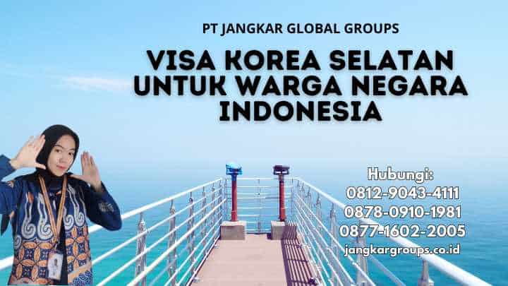 Visa Korea Selatan untuk Warga Negara Indonesia