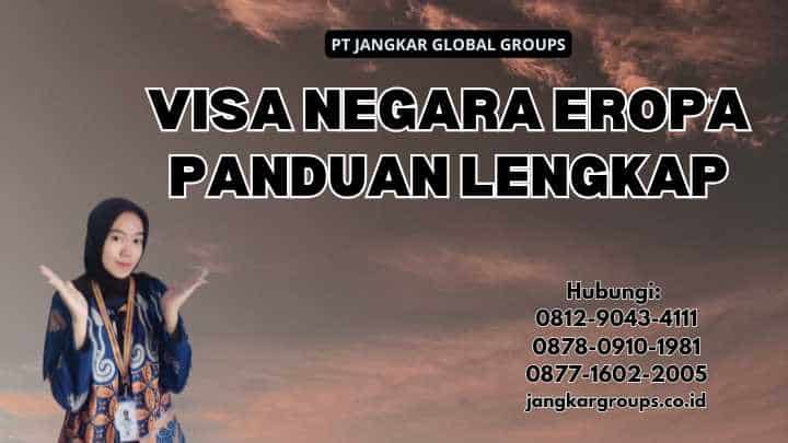 Visa Negara Eropa Panduan Lengkap