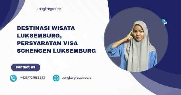 Destinasi Wisata Luksemburg, Persyaratan Visa Schengen Luksemburg