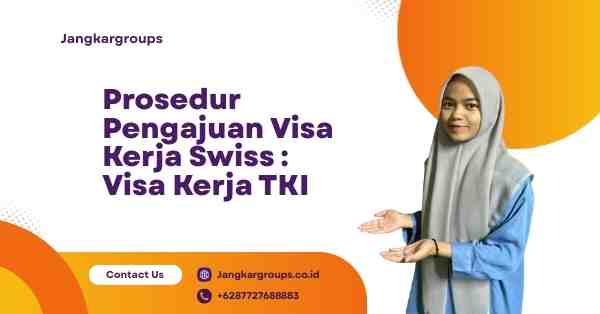 Prosedur Pengajuan Visa Kerja Swiss : Visa Kerja TKI