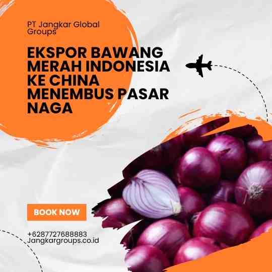 Ekspor Bawang Merah Indonesia ke China Menembus Pasar Naga